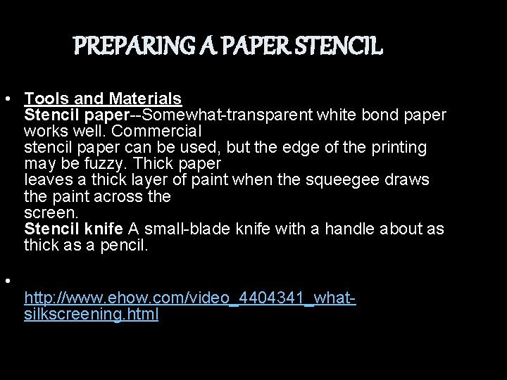 PREPARING A PAPER STENCIL • Tools and Materials Stencil paper--Somewhat-transparent white bond paper works