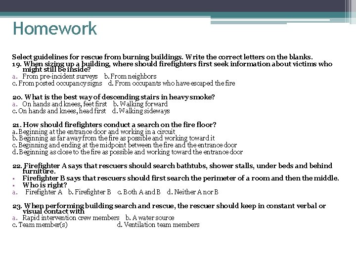 Homework Select guidelines for rescue from burning buildings. Write the correct letters on the
