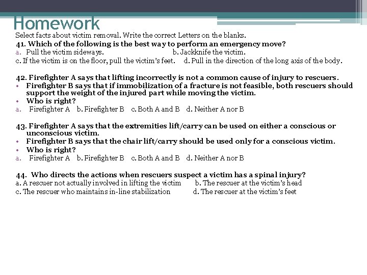 Homework Select facts about victim removal. Write the correct Letters on the blanks. 41.