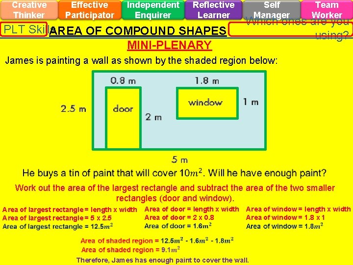 Creative Thinker Effective Participator Independent Enquirer Reflective Learner PLT Skills AREA OF COMPOUND SHAPES