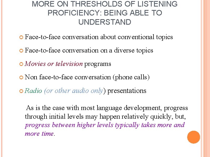 MORE ON THRESHOLDS OF LISTENING PROFICIENCY: BEING ABLE TO UNDERSTAND Face-to-face conversation about conventional