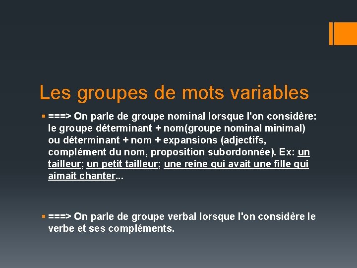Les groupes de mots variables § ===> On parle de groupe nominal lorsque l'on