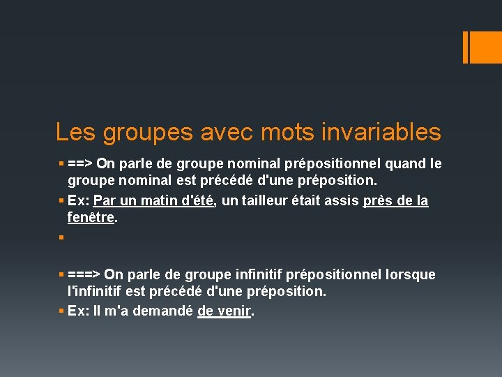 Les groupes avec mots invariables § ==> On parle de groupe nominal prépositionnel quand