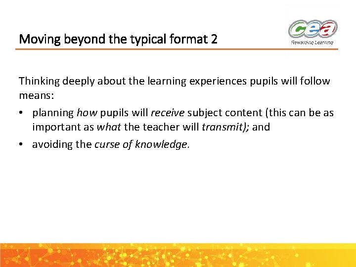 Moving beyond the typical format 2 Thinking deeply about the learning experiences pupils will