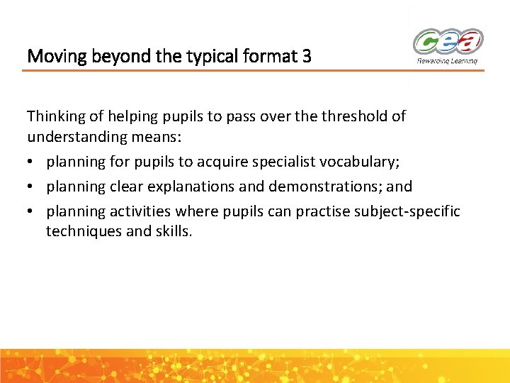 Moving beyond the typical format 3 Thinking of helping pupils to pass over the