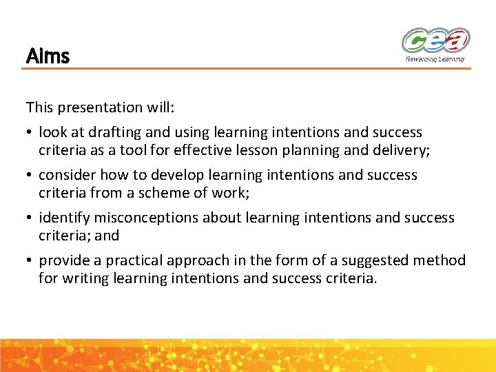 Aims This presentation will: • look at drafting and using learning intentions and success