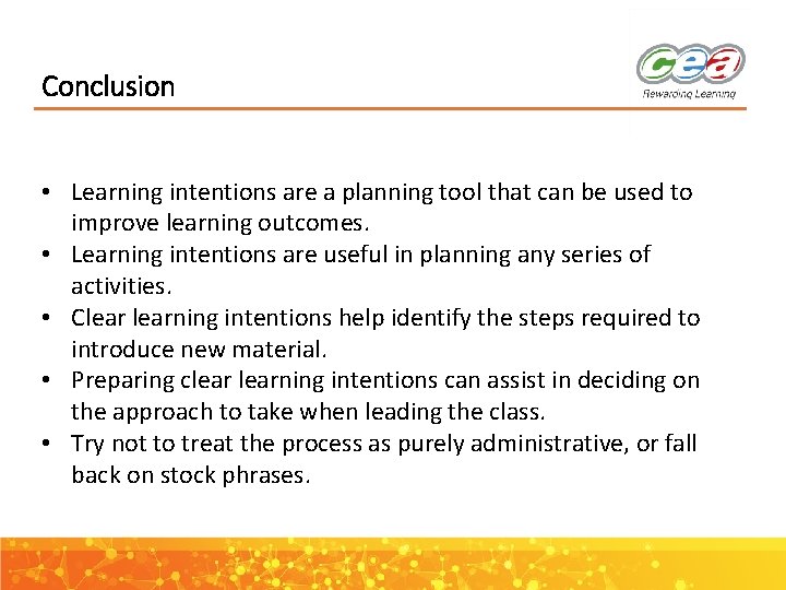 Conclusion • Learning intentions are a planning tool that can be used to improve