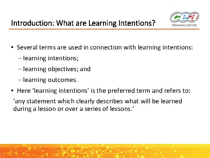 Introduction: What are Learning Intentions? • Several terms are used in connection with learning