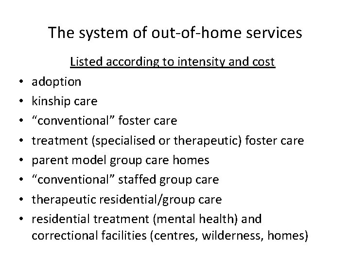 The system of out-of-home services • • Listed according to intensity and cost adoption