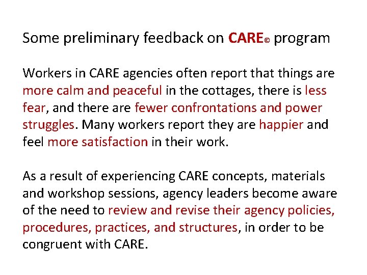 Some preliminary feedback on CARE© program Workers in CARE agencies often report that things