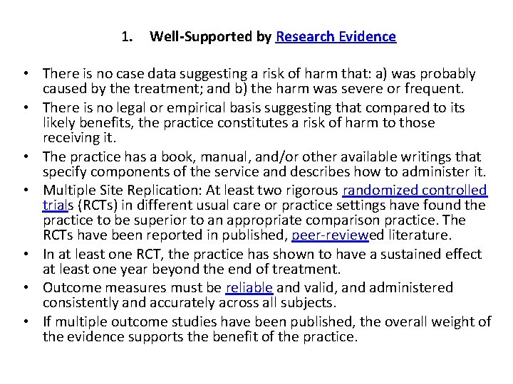 1. Well Supported by Research Evidence • There is no case data suggesting a