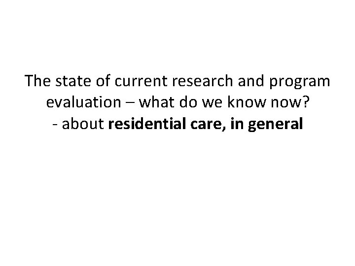 The state of current research and program evaluation – what do we know now?
