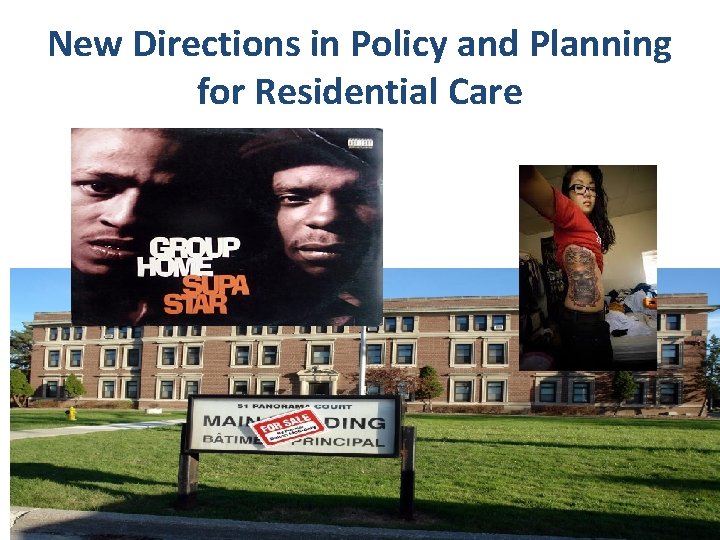 New Directions in Policy and Planning for Residential Care 