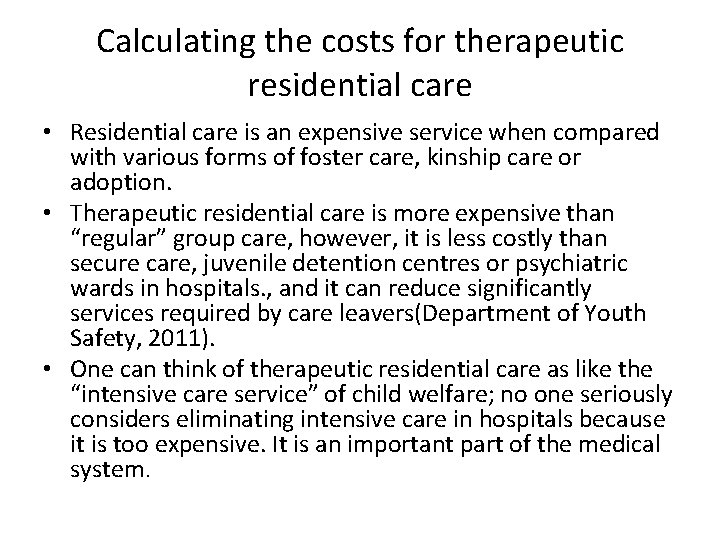 Calculating the costs for therapeutic residential care • Residential care is an expensive service
