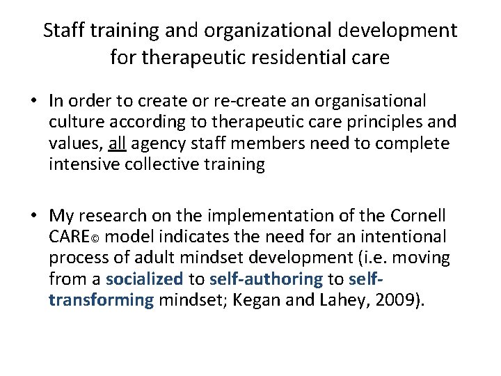 Staff training and organizational development for therapeutic residential care • In order to create