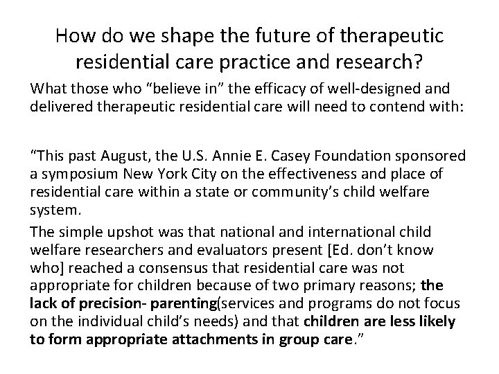 How do we shape the future of therapeutic residential care practice and research? What