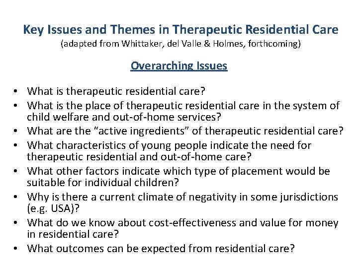 Key Issues and Themes in Therapeutic Residential Care (adapted from Whittaker, del Valle &