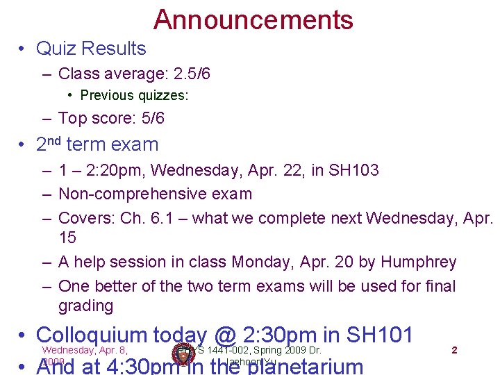Announcements • Quiz Results – Class average: 2. 5/6 • Previous quizzes: – Top