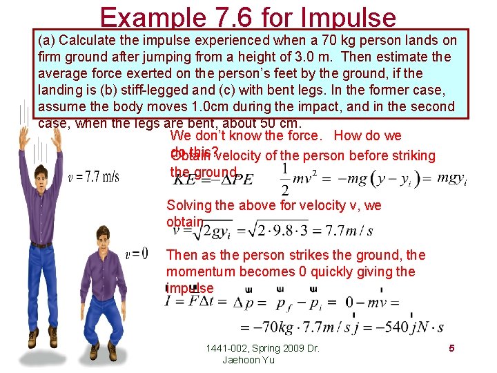 Example 7. 6 for Impulse (a) Calculate the impulse experienced when a 70 kg