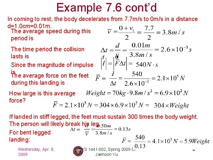 Example 7. 6 cont’d In coming to rest, the body decelerates from 7. 7