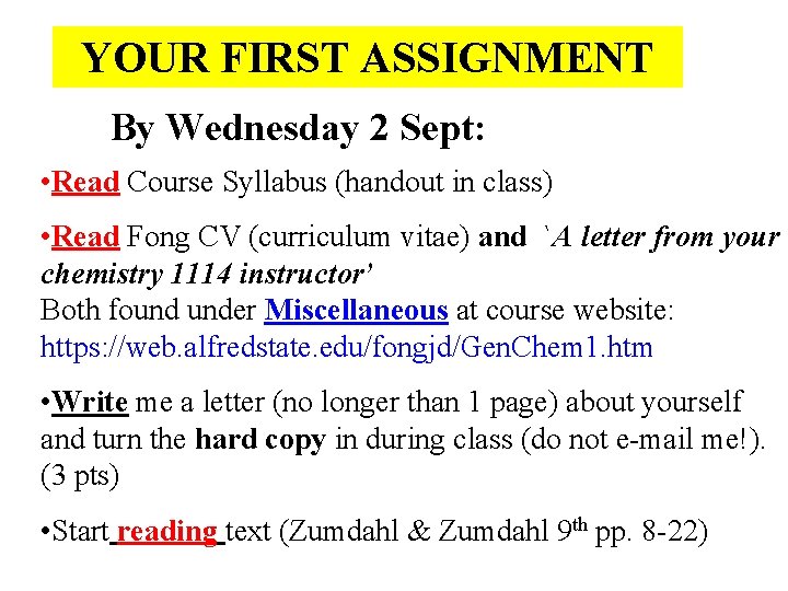 YOUR FIRST ASSIGNMENT By Wednesday 2 Sept: • Read Course Syllabus (handout in class)