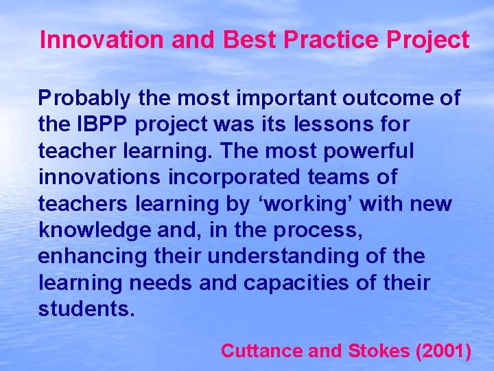 Innovation and Best Practice Project Probably the most important outcome of the IBPP project