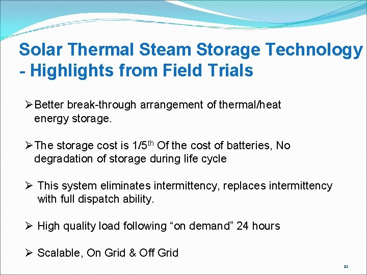 Solar Thermal Steam Storage Technology - Highlights from Field Trials ØBetter break-through arrangement of