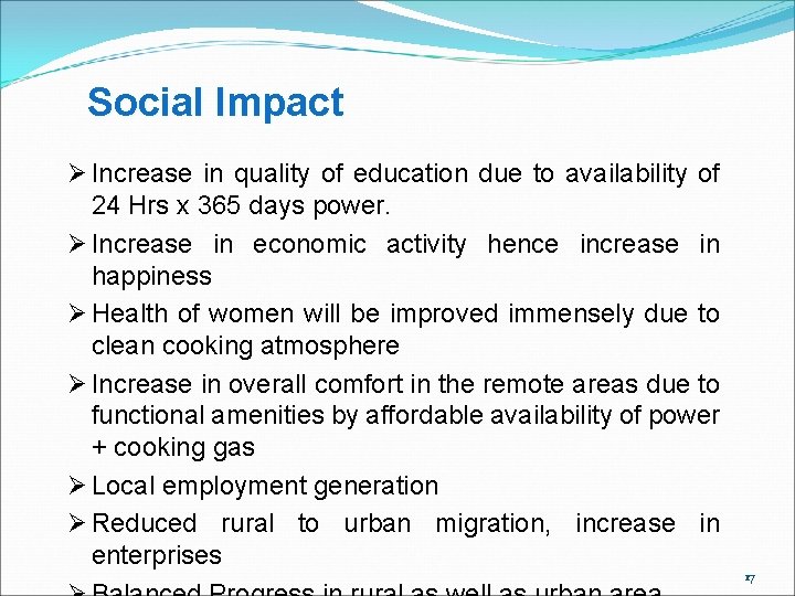 Social Impact Ø Increase in quality of education due to availability of 24 Hrs