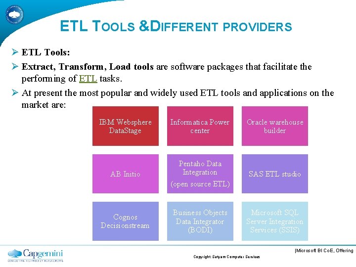 ETL TOOLS &DIFFERENT PROVIDERS Ø ETL Tools: Ø Extract, Transform, Load tools are software