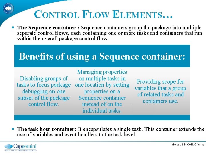 CONTROL FLOW ELEMENTS… § The Sequence container : Sequence containers group the package into