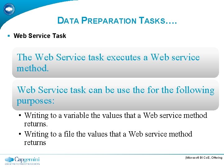 DATA PREPARATION TASKS…. § Web Service Task The Web Service task executes a Web