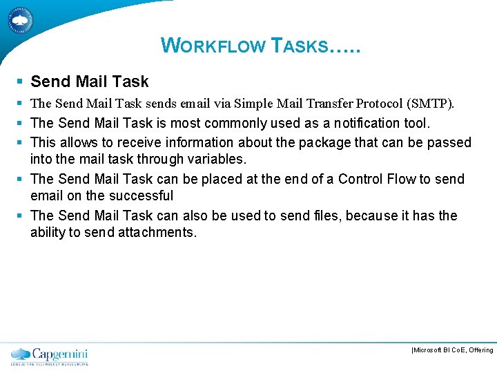 WORKFLOW TASKS…. . § Send Mail Task § The Send Mail Task sends email