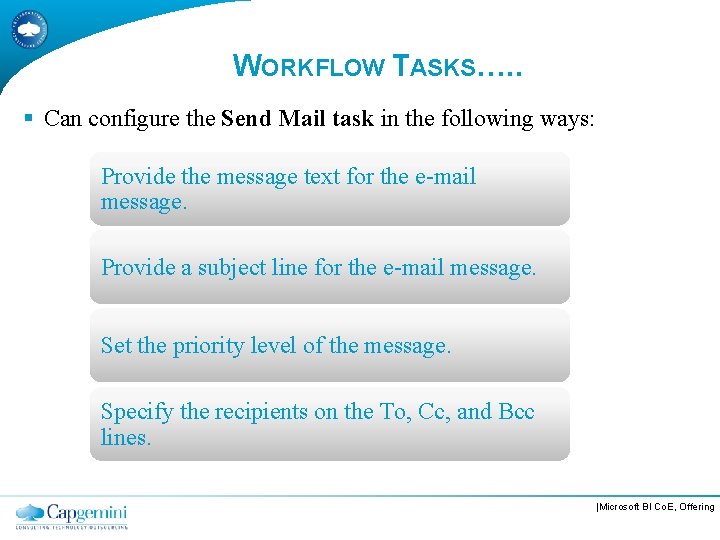 WORKFLOW TASKS…. . § Can configure the Send Mail task in the following ways:
