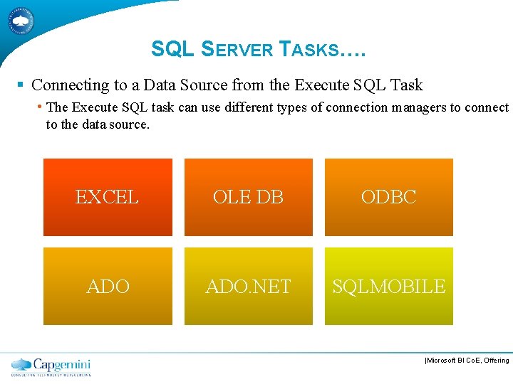 SQL SERVER TASKS…. § Connecting to a Data Source from the Execute SQL Task