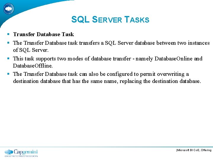 SQL SERVER TASKS § Transfer Database Task § The Transfer Database task transfers a