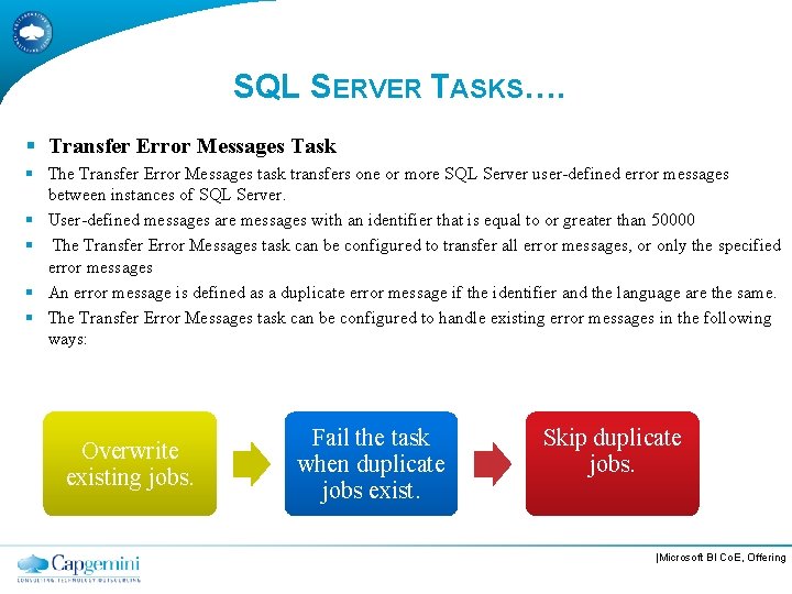 SQL SERVER TASKS…. § Transfer Error Messages Task § The Transfer Error Messages task