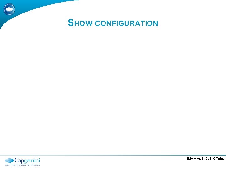 SHOW CONFIGURATION |Microsoft BI Co. E, Offering 