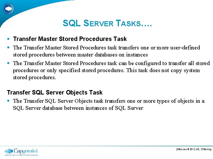 SQL SERVER TASKS…. § Transfer Master Stored Procedures Task § The Transfer Master Stored