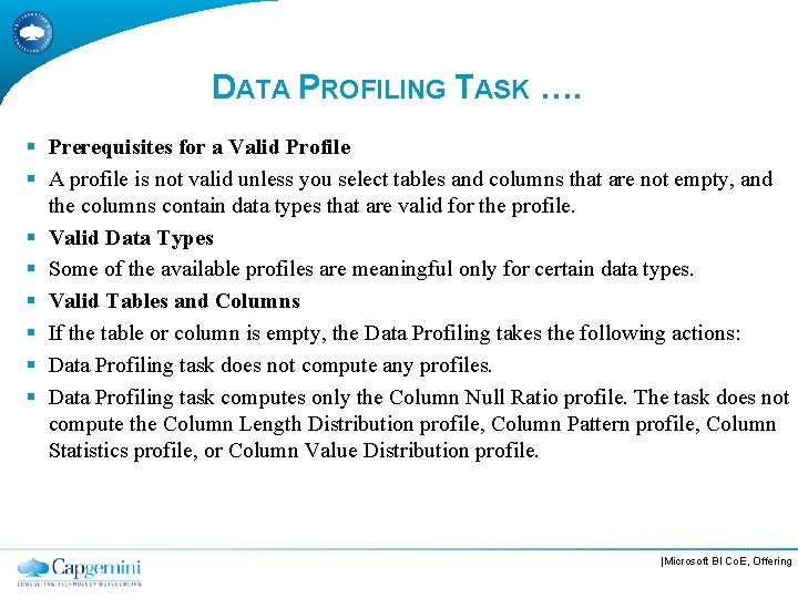 DATA PROFILING TASK …. § Prerequisites for a Valid Profile § A profile is