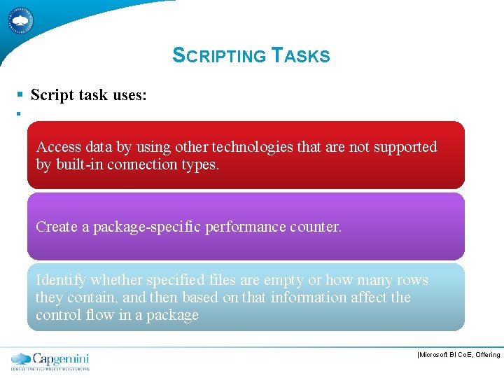 SCRIPTING TASKS § Script task uses: § Access data by using other technologies that