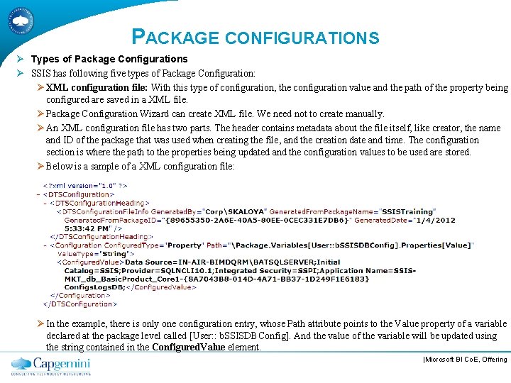 PACKAGE CONFIGURATIONS Ø Types of Package Configurations Ø SSIS has following five types of