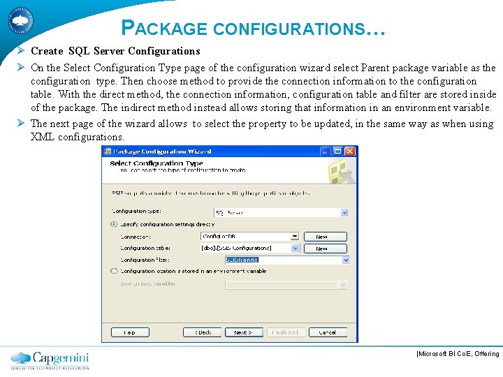 PACKAGE CONFIGURATIONS… Ø Create SQL Server Configurations Ø On the Select Configuration Type page