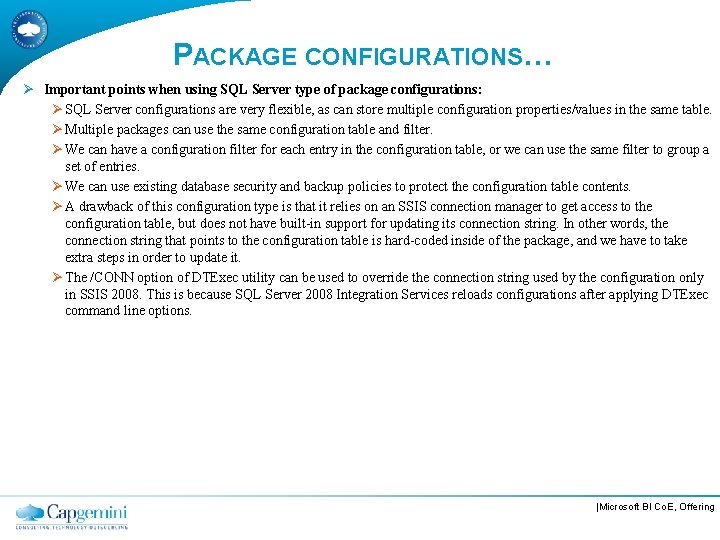 PACKAGE CONFIGURATIONS… Ø Important points when using SQL Server type of package configurations: Ø