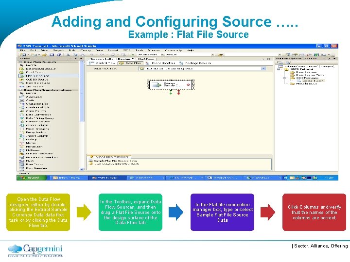 Adding and Configuring Source …. . Example : Flat File Source Open the Data
