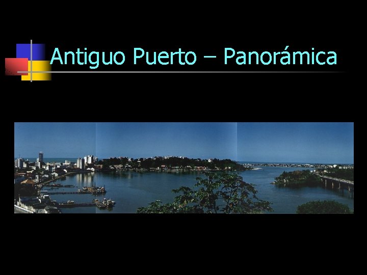 Antiguo Puerto – Panorámica 