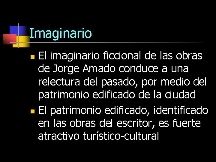 Imaginario El imaginario ficcional de las obras de Jorge Amado conduce a una relectura