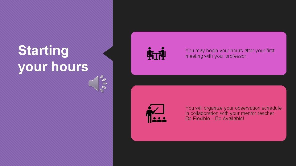 Starting your hours You may begin your hours after your first meeting with your
