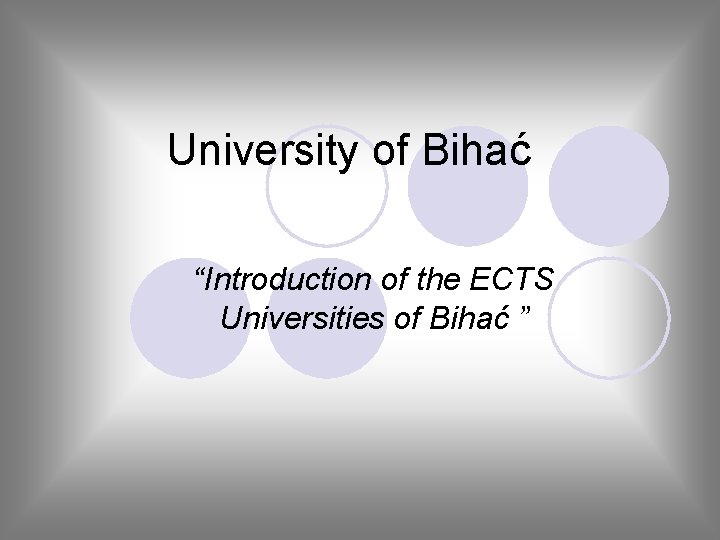 University of Bihać “Introduction of the ECTS Universities of Bihać ” 