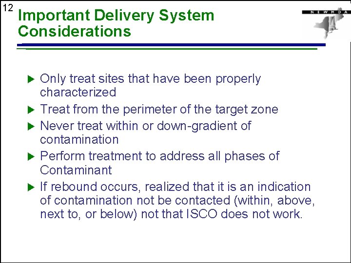 12 Important Delivery System Considerations u u u Only treat sites that have been