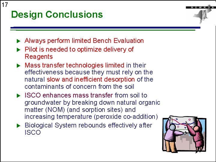 17 Design Conclusions u u u Always perform limited Bench Evaluation Pilot is needed